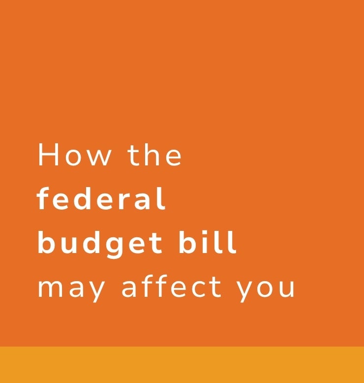 How the federal budget bill may affect you