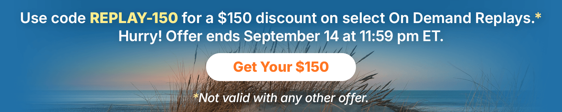 $150 Off On Demand Replay Sale Banner - Right Side