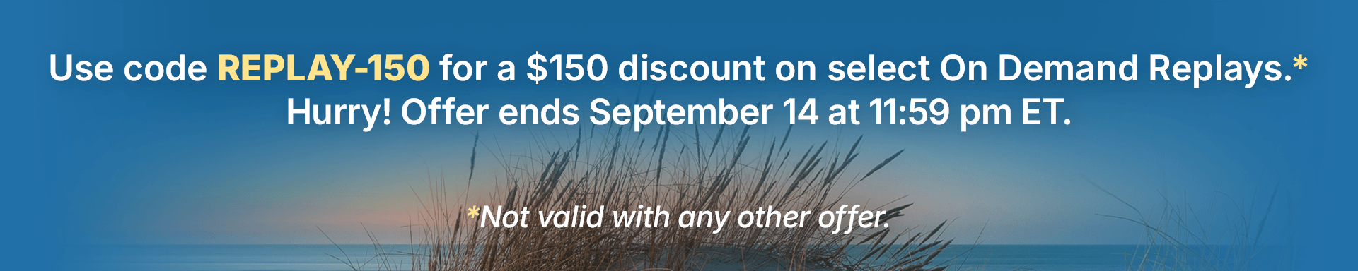 $150 Off On Demand Replay Sale Banner - Right Side