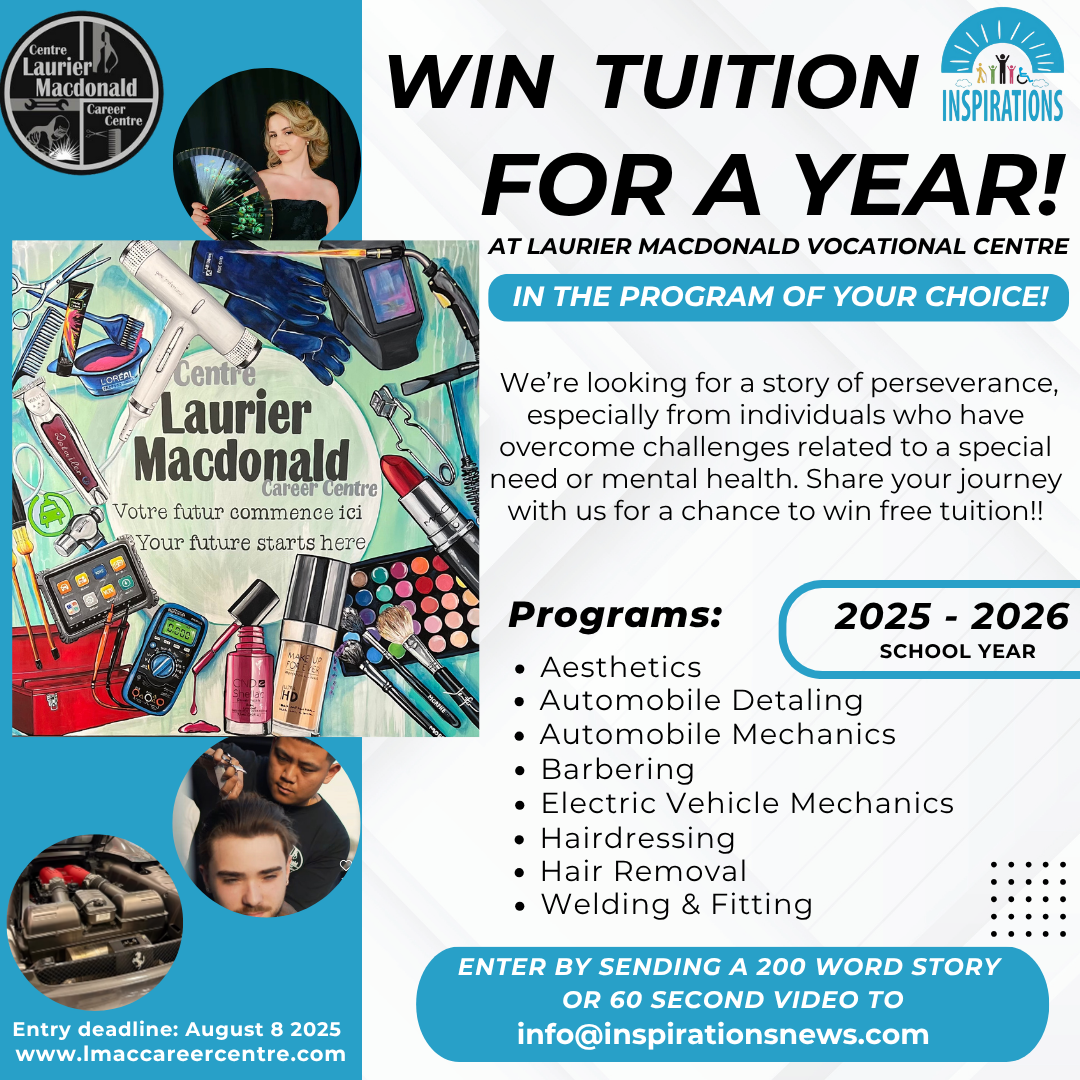 Inspirations News and Laurier Macdonald Vocational Centre want to hear your story of perseverance—and we want to pay your tuition for the 2025-2026 school year!