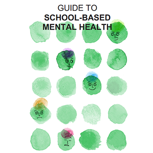 Guide to School Based Mental Health 