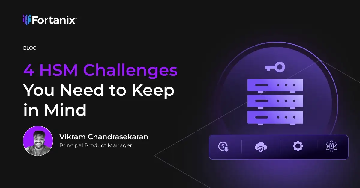 Hardware Security Module Challenges You Need to Keep in Mind