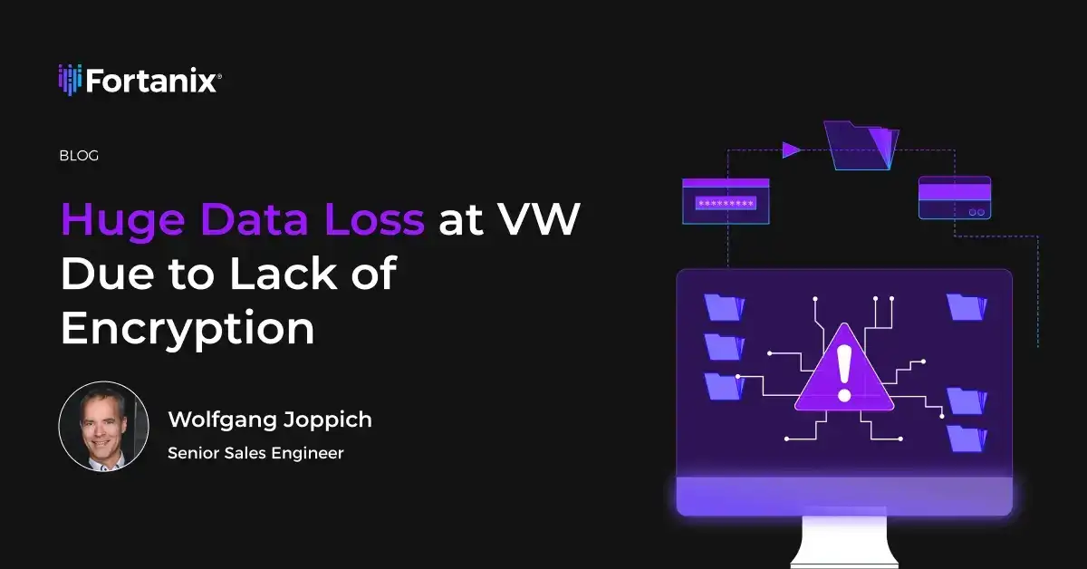 Huge Data Loss at VW Due to Lack of Encryption | Fortanix