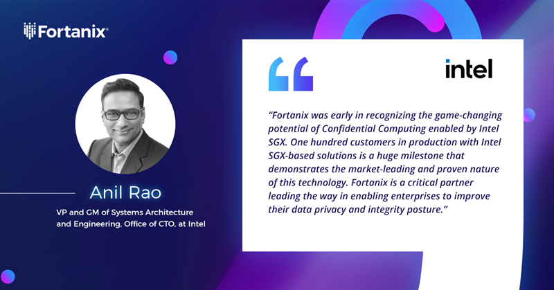 Intel CTO Anil Rao's Testimonial on Fortanix