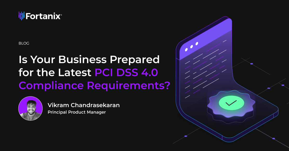 Is Your Business Prepared for Latest PCI DSS 4.0 Compliance Requirements