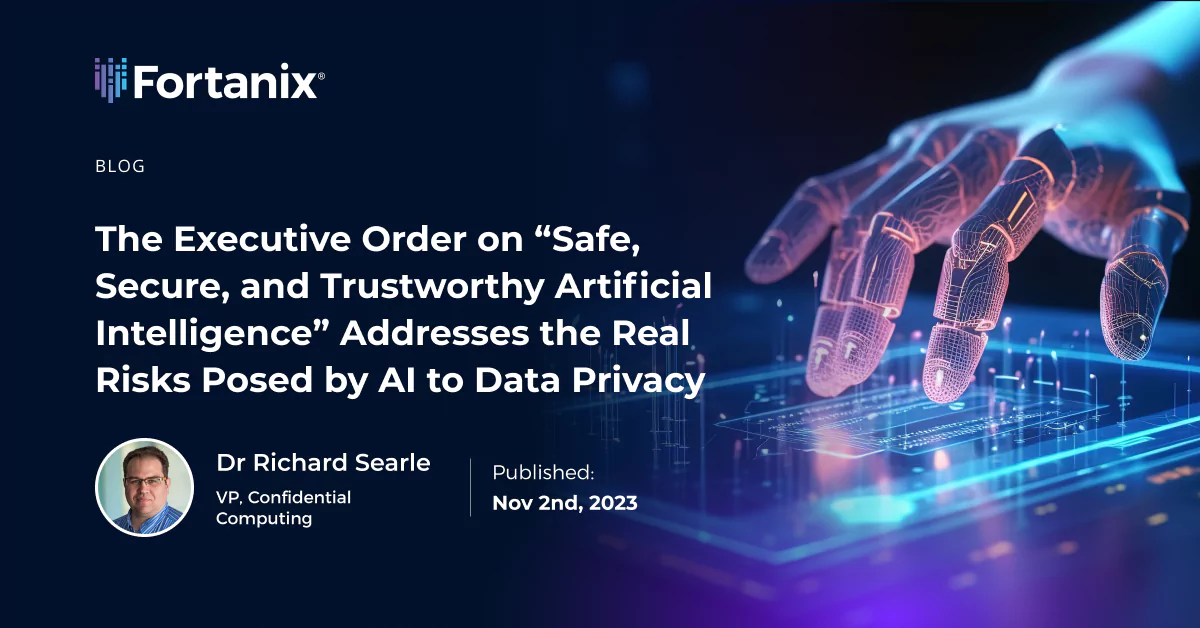 Executive Order On AI Safety - Join The AI Safety Summit | Fortanix