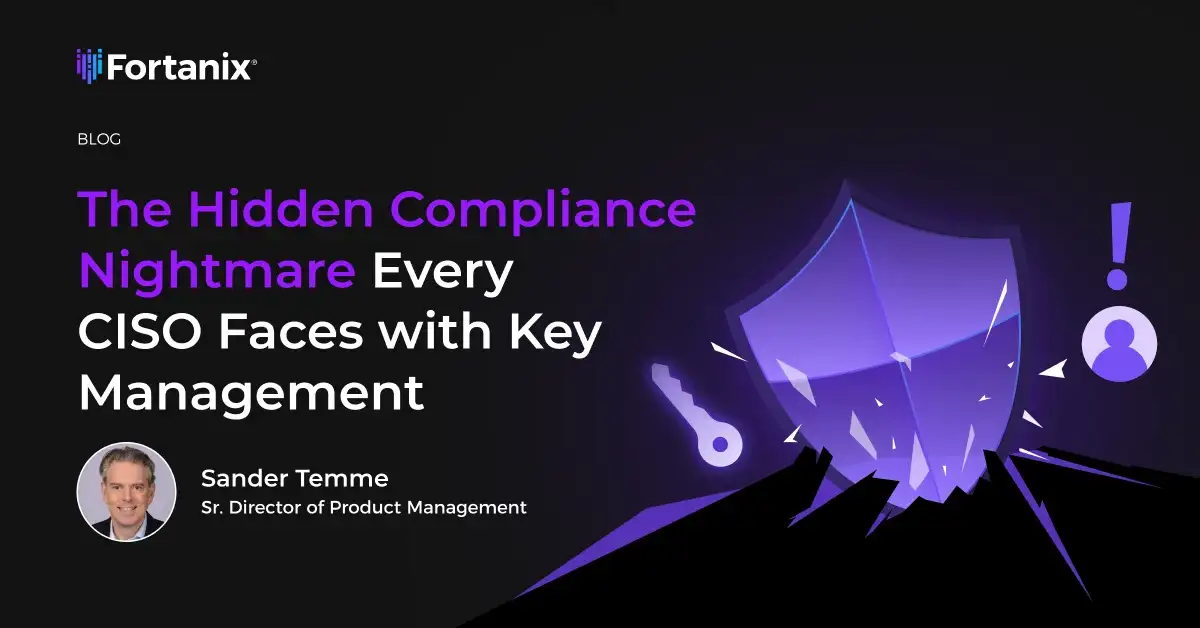 Hidden key management compliance risks for CISOs