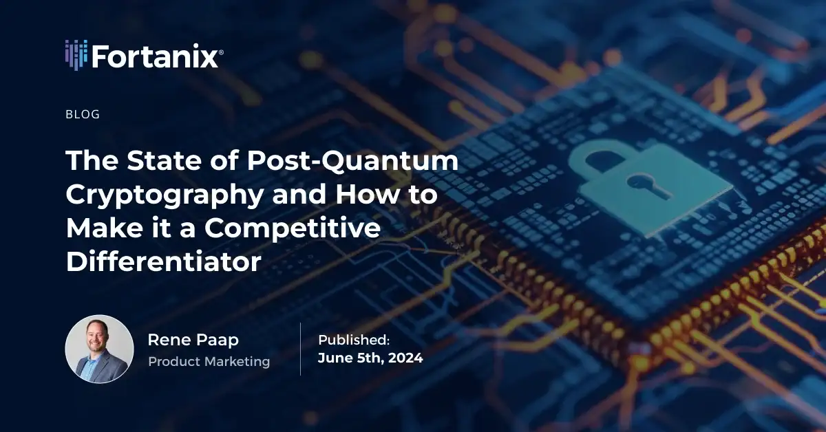 The State of Post-Quantum Cryptography | Fortanix