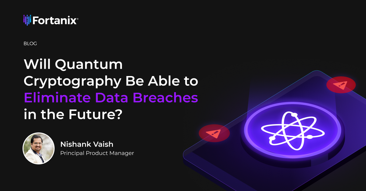 Will Quantum Cryptography Be Able to Eliminate Data Breaches