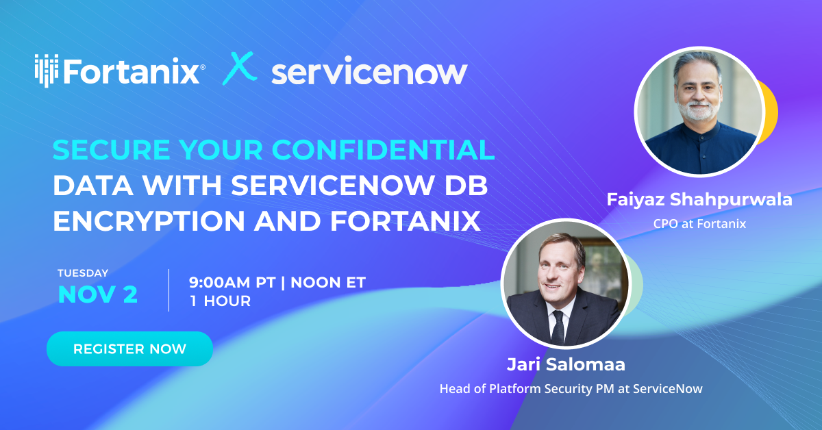Secure your Confidential Data with ServiceNow DB Encryption and Fortanix