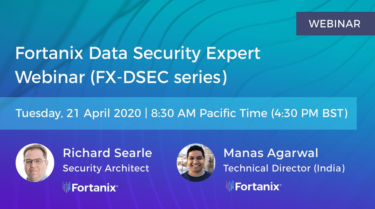 Fortanix Data Security Expert Webinar