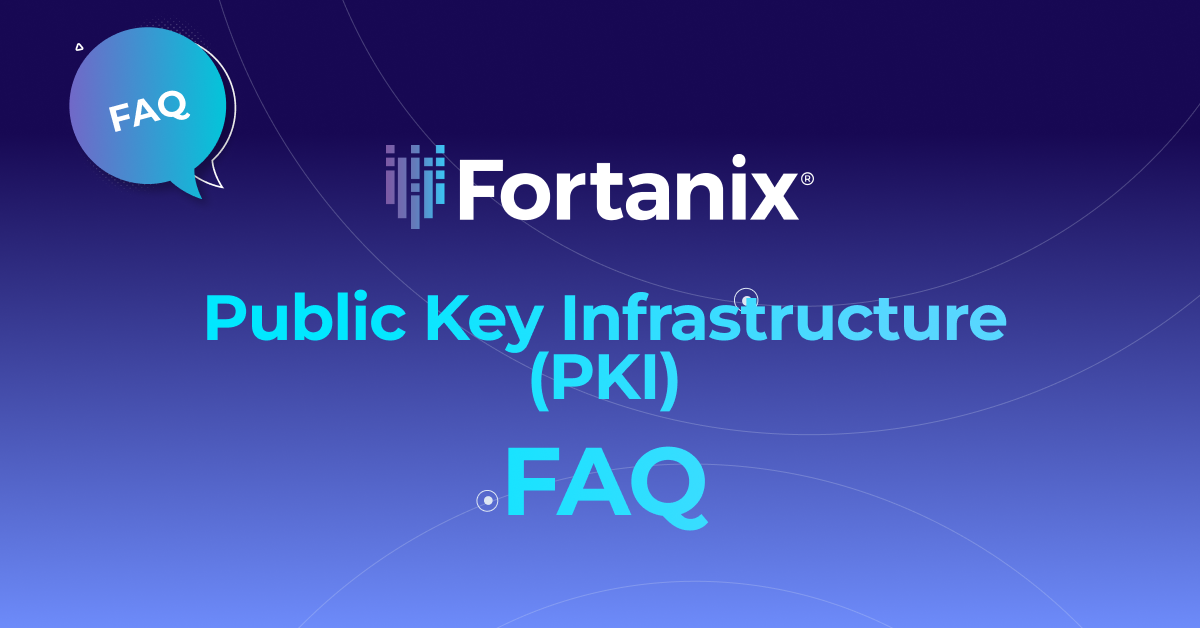 Public Key Infrastructure Fortanix