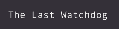 the last watchdog