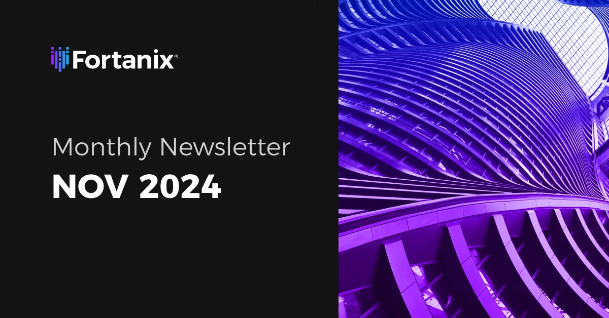 fortanix-newsletter-november-2024