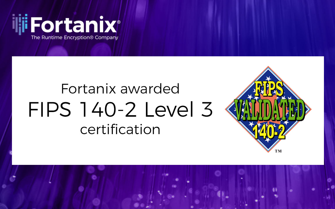 Fortanix FIPS 140-2 level 3 certification