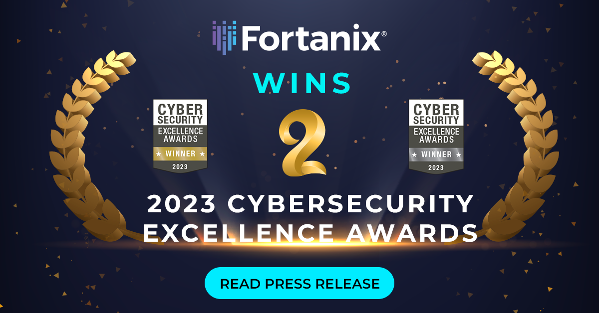 Fortanix Wins Two 2023 Cybersecurity Excellence Awards Fortanix