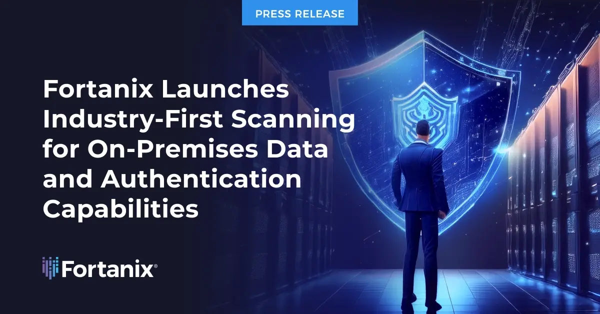 Industry-First Scanning &amp; Authentication for On-Premises Data 