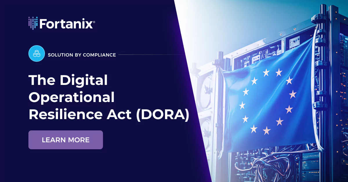 Digital Operational Resilience Act – DORA | Fortanix