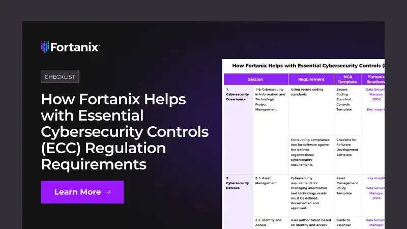 How Fortanix Helps with Essential Cybersecurity Controls (ECC) Regulation Requirements