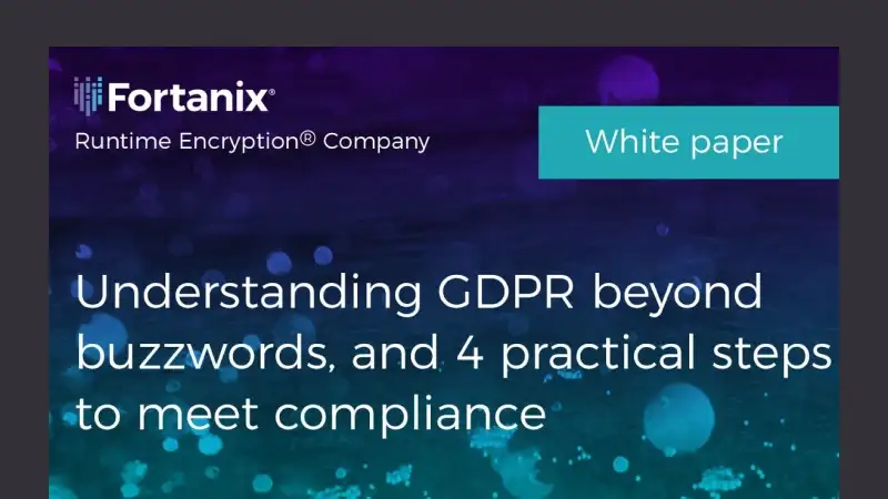 Understanding GDPR beyond buzzwords, and 4 practical steps to meet compliance