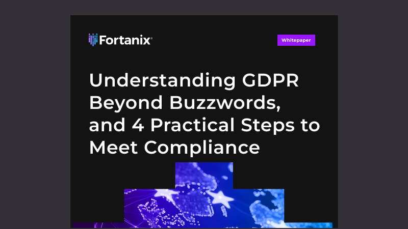 Understanding GDPR beyond buzzwords, and 4 practical steps to meet compliance