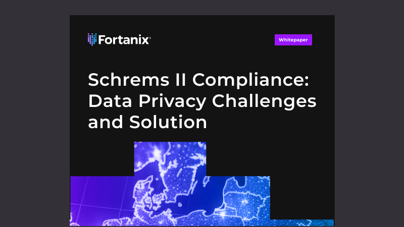 Schrems II Compliance: Data Privacy Challenges and Solution
