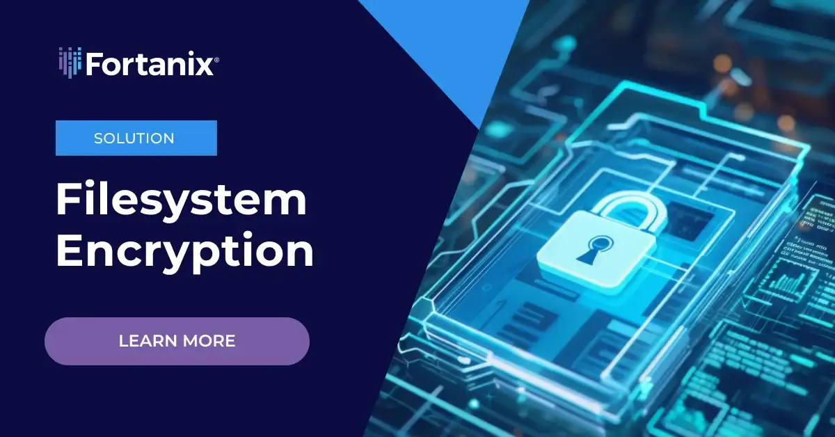 Filesystem Encryption Solution Fortanix