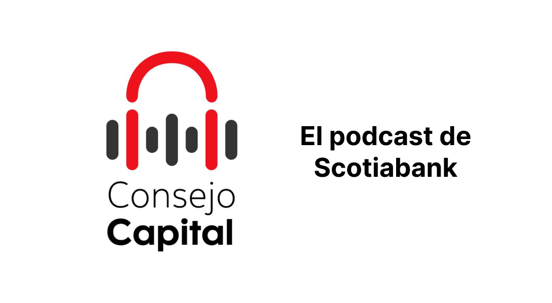 podcast consejo capital scotiabank