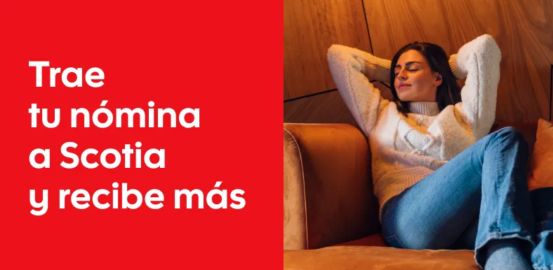 Trae tu nómina a Scotia y recibe más