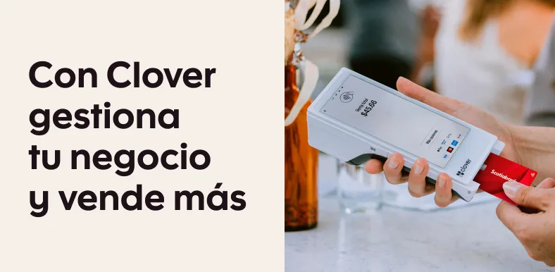 Con Clover gestiona tu negocio y vende más