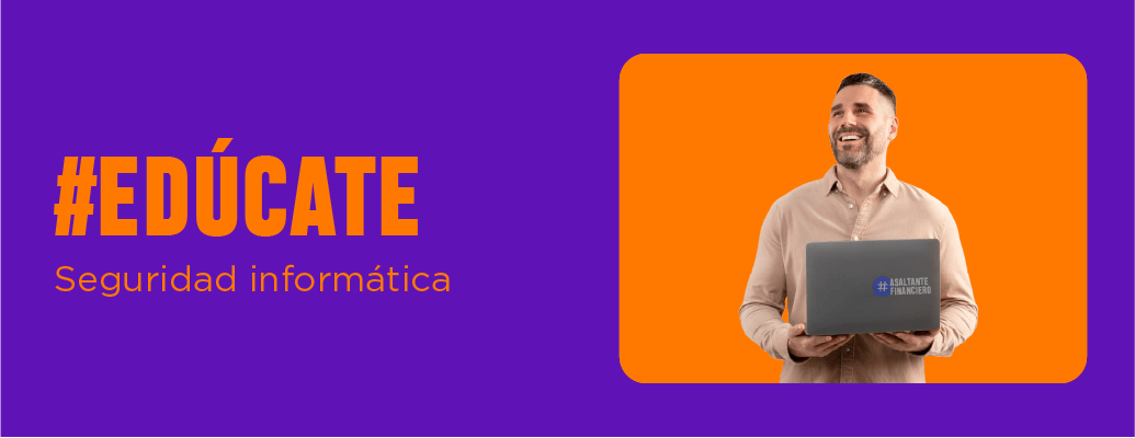 #EDÚCATE Seguridad informática