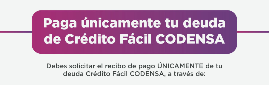 Paga únicamente tu deuda de Crédito Fácil CODENSA