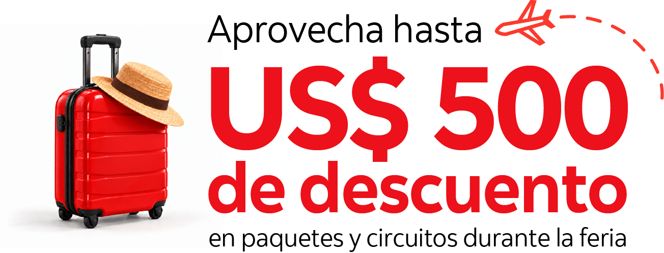 Aprovecha hasta US$ 500 de descuento en paquetes y circuitos durante la feria