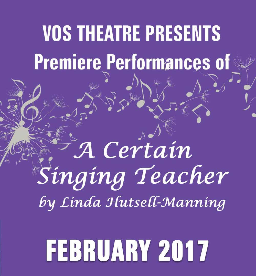 VOS Theatre presents the Premiere Performances of A CERTAIN SINGING TEACHER