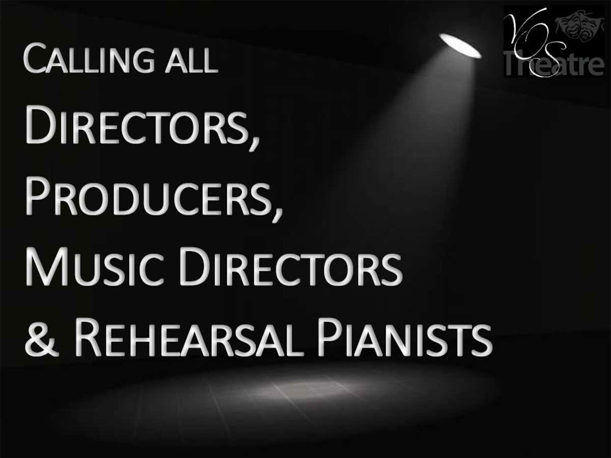 Call for Directors, Producers, Music Directors and Rehearsal Pianists ...