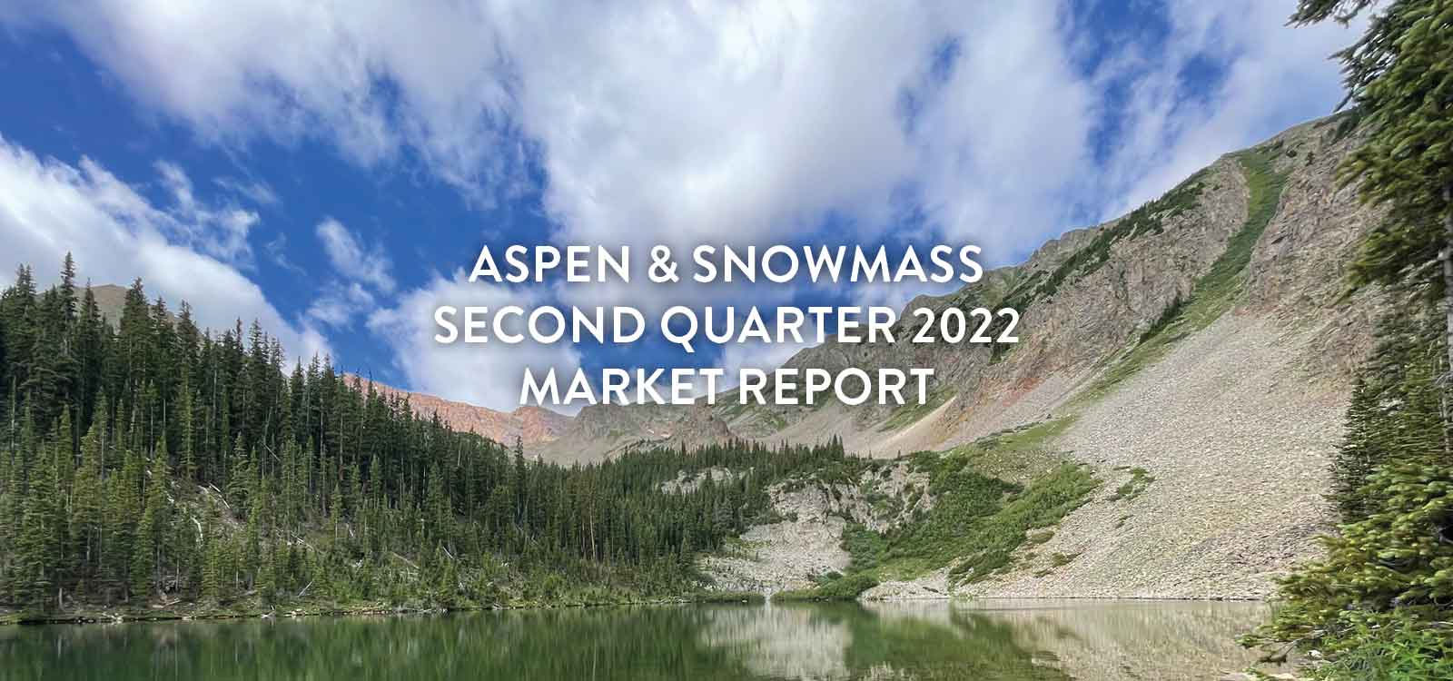 Second Quarter Market Report 2022 | Christie's International Real Estate Aspen Snowmass